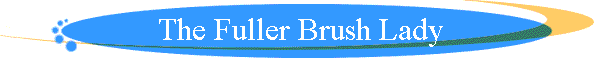 The Fuller Brush Lady